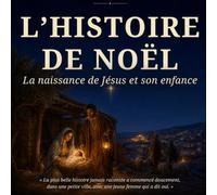 L’Histoire de Noël: La naissance de Jésus et son enfance (The Good Stories - James Congreve Publishing)