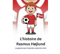 L’histoire de Rasmus Højlund: Le garçon qui n’a jamais cessé de croire