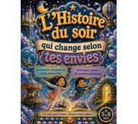 L’Histoire du soir qui change selon tes envies: Tout commence par un vieux livre, une grande t une porte secrète… Derrière elle, 60 boutons mènent à 60 aventures mystérieuses. Enfant de 5 à 8 ans