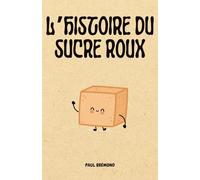 L’HISTOIRE DU SUCRE ROUX: De la canne à sucre aux cuisines du monde