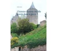 L Histoire Dunoise Est-elle Gravee Dans La Pierre ?