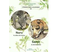 L’histoire vraie...ou presque de Nuru le zèbre de Grévy et Samir le dromadaire: Livre enfant 8-15 ans sur la biodiversité et la protection des animaux ... album illustré avec version audio incluse