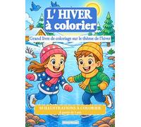 L' Hiver à colorier : Grand livre de coloriage