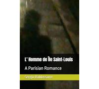 L’ Homme de Île Saint-Louis: A Parisian Romance