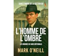 L’Homme de L’Ombre: Un thriller d’espionnage implacable sur le pouvoir, la corruption et les secrets de la Guerre froide (Section 89)