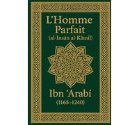 L’Homme Parfait: L’Insān Kāmil (Ibn ʿArabī)
