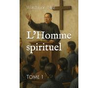 L’Homme spirituel: Tome 1