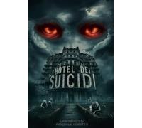 L' hotel dei suicidi: Un romanzo horror per ragazzi ed adulti