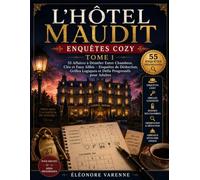 L’HÔTEL MAUDIT - ENQUÊTES COZY TOME 1: 55 Affaires à Démêler Entre Chambres, Clés et Faux Alibis - Enquêtes de Déduction, Grilles Logiques et Défis Progressifs pour Adultes