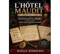 L’HÔTEL MAUDIT - ENQUÊTES COZY TOME 2: 60 Nouveaux Mystères à Élucider entre Suites Interdites, Alibis Impossibles et Indices Croisés - Défis de Logique Progressifs pour Adultes