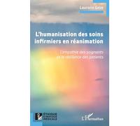 L’humanisation des soins infirmiers en réanimation: L’empathie des soignants et la résilience des patients