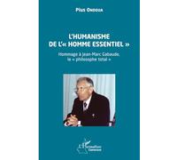 L’humanisme de l’« homme essentiel »: Hommage à Jean-Marc Gabaude, le « philosophe total »