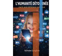 L’HUMANITÉ DÉTOURNÉE: Face aux réseaux sociaux