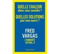 L Humanité En Péril. Vol. 2. Quelle Chaleur Allons-nous Connaître ? Qu