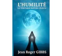 L’HUMILITÉ: la véritable nature céleste