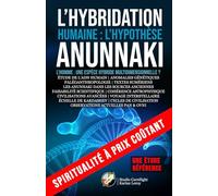 L’HYBRIDATION HUMAINE | L’HYPOTHÈSE ANUNNAKI | L’HOMME : UNE ESPÈCE HYBRIDE MULTIDIMENSIONNELLE ?: ÉTUDE DE L’ADN HUMAIN | ANOMALIES GÉNÉTIQUES | ... ANCIENNES (Spiritualité à prix coûtant)