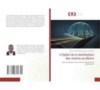 L'hydre de la destitution des maires au Bénin: Une institution entre démocratisation et politisation