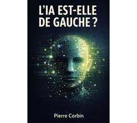 L’IA EST-ELLE DE GAUCHE ?: Pouvoir, normes et démocratie à l’ère des décisions automatisées