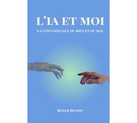 L’IA et Moi La connaissance du bien et du mal.