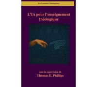 L’IA pour l’enseignement théologique: 8 (Les Essentiels Théologiques)