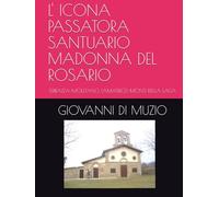 L' ICONA PASSATORA SANTUARIO MADONNA DEL ROSARIO: FERRAZZA-MOLETANO (AMATRICE)-MONTI DELLA LAGA