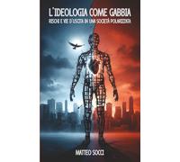 L’ideologia come gabbia: Rischi e vie d’uscita in una società polarizzata - 2versione