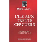 L’ILE AUX TRENTE CERCUEILS: Arsène Lupin Collection # 9 (French Edition)