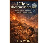 L’Île du docteur Moreau: Édition enrichie et annotée - Collection Classiques Éclairés