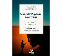 L’ILLUSION NUMÉRIQUE 2: QUAND L’IA PENSE POUR VOUS