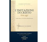 L’imitazione di Cristo letta oggi: Umiltà, distacco e vita interiore nell’età del rumore