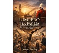 L’Impero e la Faglia: Età vittoriana in Gran Bretagna (1837-1901)