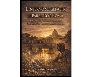 L’INFERNO SO’ GLI ALTRI IL PARADISO È ROMA: Sette colli e sei statue tra passato e presente Con la guida di Giuseppe Gioachino Belli e Anna Magnani