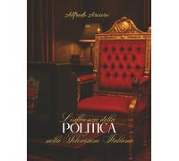 L' influenza della Politica nella Televisione Italiana