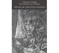 L’Ingénieux Hidalgo Don Quichotte de la Manche: (complet et illustré)