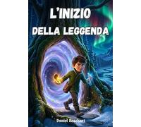 L’Inizio della Leggenda: L’incredibile storia mai raccontata delle origini di Babbo Natale: un’avventura magica tra i ghiacci del Polo Nord.