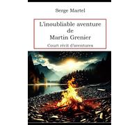 L’Inoubliable Aventure de Martin Grenier: À la découverte du Pays-d’en-Haut