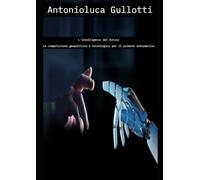 L’INTELLIGENCE DEL FUTURO: LA COMPETIZIONE GEOPOLITICA E TECNOLOGICA PER IL PRIMATO INFORMATIVO
