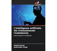 L’intelligenza artificiale sta rivoluzionando l’endodonzia: Recenti progressi in Endodonzia