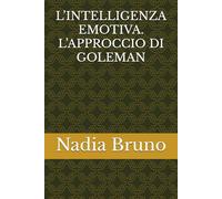 L’INTELLIGENZA EMOTIVA. L’APPROCCIO DI GOLEMAN