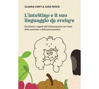 L’intestino e il suo linguaggio da svelare: Decifriamo i segnali dell’infiammazione con l’aiuto della nutrizione e della psicosomatica