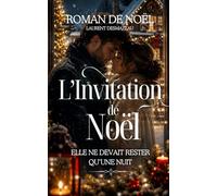 L’Invitation de Noël: Elle ne devait rester qu’une nuit… mais ce réveillon allait lui offrir une famille, un secret et l’amour qu’elle n’attendait plus. (Noël 2026 - Les Promesses de Noël)