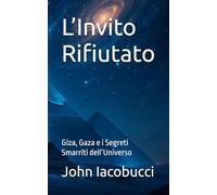 L’Invito Rifiutato: Giza, Gaza e i Segreti Smarriti dell’Universo