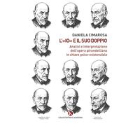 L'«Io» e il suo doppio. Analisi e interpretazione dell'opera pirandelliana in chiave psico-esistenziale (Officina delle idee)