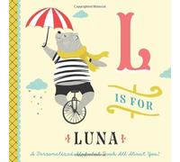 L is for Luna: A Personalized Alphabet Book All About You! (Personalized Children's Book)