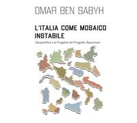 L’Italia come Mosaico Instabile: Geopolitica, Frammentazione e la Fragilità del Progetto Nazionale