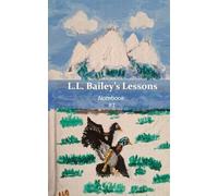 L.L. Bailey's Lessons: Notebook #1