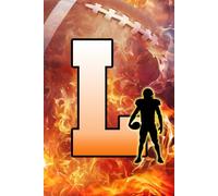 L: Letter "L" Initial American Football Player and Fire Flames Personalized Name Monogram Notebook - College-Ruled Personal Journal, Writing Pad, or Diary for Football Fans - 110 Pages, 6x9