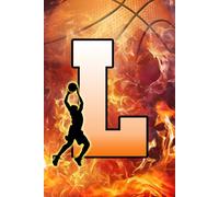 L: Letter "L" Initial Basketball Player and Fire Flames Personalized Name Monogram Notebook - College-Ruled Personal Journal, Writing Pad, or Diary for Basketball Fans - 110 Pages, 6x9
