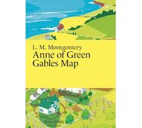 L. M. Montgomery, Anne of Green Gables Map (Literary Maps Series)