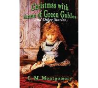 L M Montgomery Christmas with Anne of Green Gables and Other Stori (Tapa blanda)